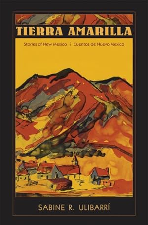 Bild des Verkufers fr Tierra Amarilla : Stories of New Mexico : Cuentos De Nuevo Mexico zum Verkauf von GreatBookPrices