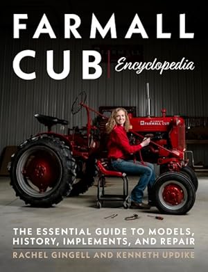 Bild des Verkufers fr Farmall Cub Encyclopedia : The Essential Guide to Models, History, Implements, and Repair zum Verkauf von GreatBookPrices