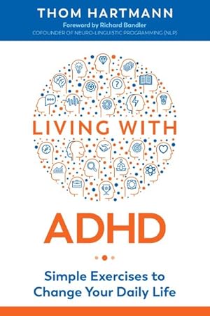 Image du vendeur pour Living With ADHD : Simple Exercises to Change Your Daily Life mis en vente par GreatBookPrices