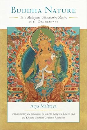 Image du vendeur pour Buddha Nature : The Mahayana Uttaratantra Shastra With Commentary mis en vente par GreatBookPrices