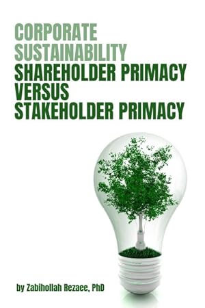 Immagine del venditore per Corporate Sustainability : Shareholder Primacy Versus Stakeholder Primacy venduto da GreatBookPrices