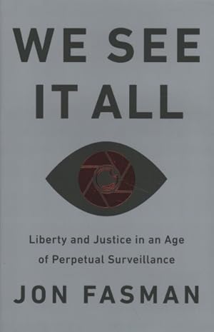 Image du vendeur pour We See It All : Liberty and Justice in an Age of Perpetual Surveillance mis en vente par GreatBookPrices