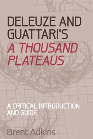 Imagen del vendedor de Deleuze and Guattari's a Thousand Plateaus : A Critical Introduction and Guide a la venta por GreatBookPrices