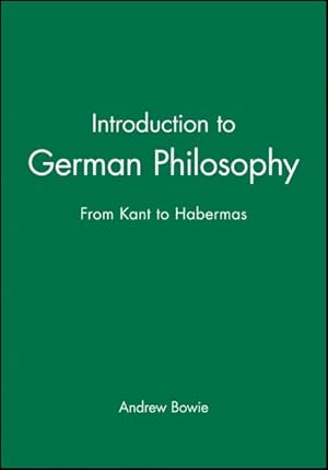 Bild des Verkufers fr Introduction to German Philosophy : From Kant to Habermas zum Verkauf von GreatBookPrices