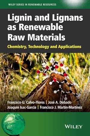 Imagen del vendedor de Lignin and Lignans as Renewable Raw Materials : Chemistry, Technology and Applications a la venta por GreatBookPrices