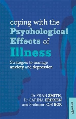 Image du vendeur pour Coping With the Psychological Effects of Illness : Strategies to Manage Anxiety and Depression mis en vente par GreatBookPrices