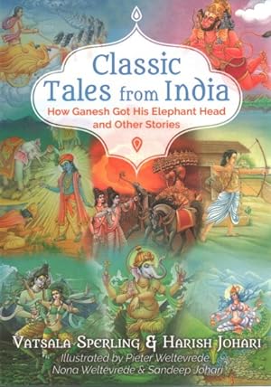 Seller image for Classic Tales from India : How Ganesh Got His Elephant Head and Other Stories for sale by GreatBookPrices