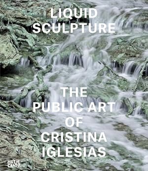 Seller image for Liquid Sculpture : The Public Art of Cristina Iglesias for sale by GreatBookPrices