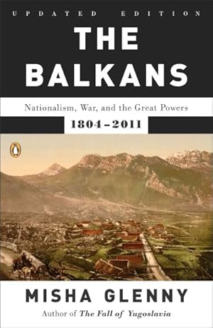 Immagine del venditore per Balkans : Nationalism, War, and the Great Powers, 1804-2011 venduto da GreatBookPrices