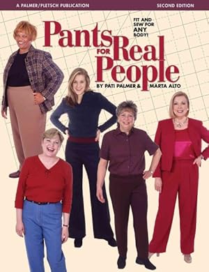 Imagen del vendedor de Pants for Real People : Fit and Sew for Any Body! a la venta por GreatBookPrices