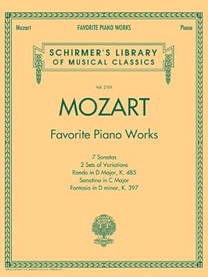 Seller image for Favorite Piano Works : 7 Sonatas, 2 Sets of Variations, Rondo in D Major, K. 485, Sonatina in C Major, Fantasia in D Minor, K. 397 for sale by GreatBookPrices