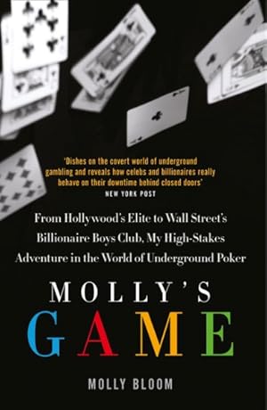 Seller image for Molly's Game : From Hollywood's Elite to Wall Street's Billionaire Boys Club, My High-Stakes Adventure in the World of Underground Poker for sale by GreatBookPrices