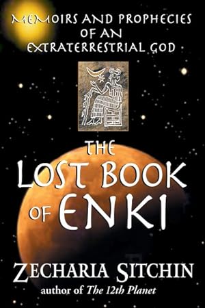 Seller image for Lost Book Of Enki : Memoirs And Prophecies Of An Extraterrestrial God for sale by GreatBookPrices