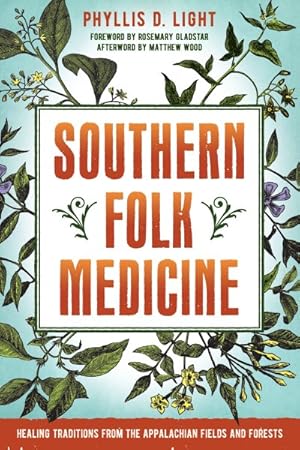 Bild des Verkufers fr Southern Folk Medicine : Healing Traditions from the Appalachian Fields and Forests zum Verkauf von GreatBookPrices