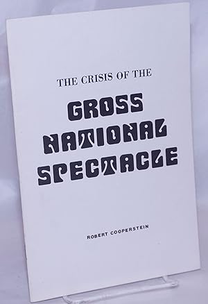 The crisis of the gross national spectacle