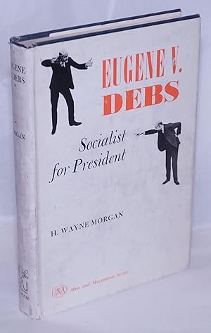 Seller image for Eugene V. Debs; Socialist for president for sale by Bolerium Books Inc.