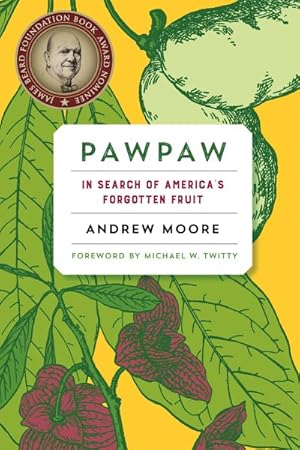 Bild des Verkufers fr Pawpaw : In Search of America?s Forgotten Fruit zum Verkauf von GreatBookPrices