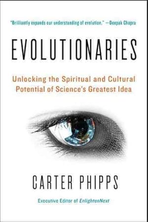 Immagine del venditore per Evolutionaries : Unlocking the Spiritual and Cultural Potential of Science's Greatest Idea venduto da GreatBookPrices