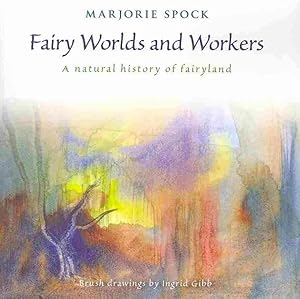 Immagine del venditore per Fairy Worlds and Workers : A Natural History of Fairyland venduto da GreatBookPrices