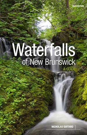 Seller image for Waterfalls of New Brunswick : A Guide for sale by GreatBookPrices