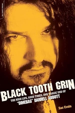 Image du vendeur pour Black Tooth Grin : The High Life, Good Times, and Tragic End of "Dimebag" Darrell Abbott mis en vente par GreatBookPrices