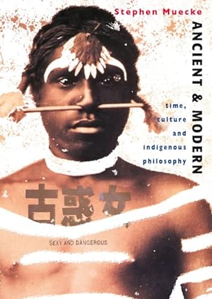 Seller image for Ancient & Modern : Time, Culture and Indigenous Philosophy for sale by GreatBookPrices
