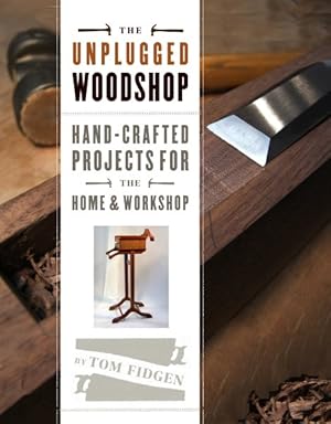 Image du vendeur pour Unplugged Woodshop : Hand-Crafted Projects for the Home & Workshop mis en vente par GreatBookPrices