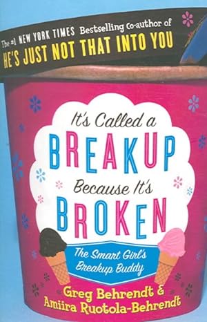 Seller image for It's Called a Breakup Because It's Broken : The Smart Girl's Breakup Buddy for sale by GreatBookPrices