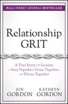 Seller image for Relationship Grit : A True Story With Lessons to Stay Together, Grow Together, and Thrive Together for sale by GreatBookPrices