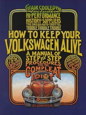 Bild des Verkufers fr How to Keep Your Volkswagen Alive : A Manual of Step-By-Step Procedures for the Compleat Idiot zum Verkauf von GreatBookPrices
