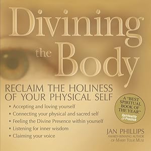 Seller image for Divining The Body : Reclaim The Holiness of Your Physical Self for sale by GreatBookPrices