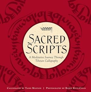 Bild des Verkufers fr Sacred Scripts : A Meditative Journey Through Tibetan Calligraphy zum Verkauf von GreatBookPrices