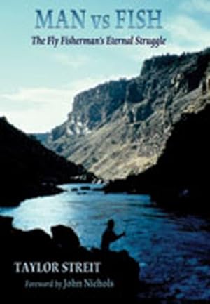 Seller image for Man Vs Fish : The Fly Fisherman's Eternal Struggle for sale by GreatBookPrices