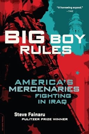 Immagine del venditore per Big Boy Rules : In the Company of America's Mercenaries Fighting in Iraq venduto da GreatBookPrices