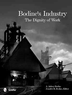 Bild des Verkufers fr Bodine's Industry : The Dignity of Work zum Verkauf von GreatBookPrices