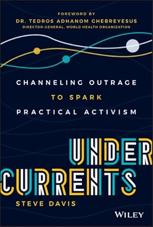 Immagine del venditore per Undercurrents : Channeling Outrage to Spark Practical Activism venduto da GreatBookPrices