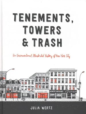 Bild des Verkufers fr Tenements, Towers & Trash : An Unconventional Illustrated History of New York City zum Verkauf von GreatBookPrices