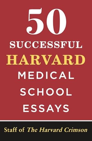 Imagen del vendedor de 50 Successful Harvard Medical School Essays a la venta por GreatBookPrices