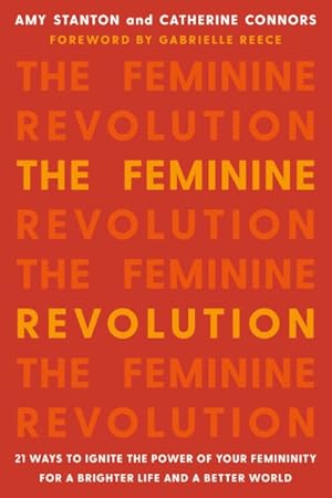Seller image for Feminine Revolution : 21 Ways to Ignite the Power of Your Femininity for a Brighter Life and a Better World for sale by GreatBookPrices