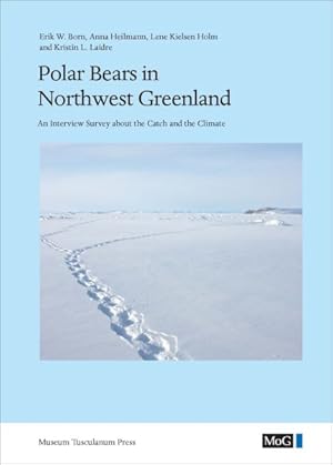 Seller image for Polar Bears in Northwest Greenland : An Interview Survey About the Catch and the Climate for sale by GreatBookPrices