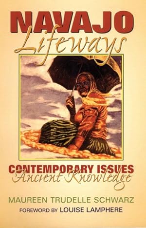 Imagen del vendedor de Navajo Lifeways : Contemporary Issues, Ancient Knowledge a la venta por GreatBookPrices