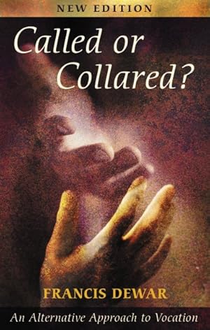 Seller image for Called or Collared : An Alternative Approach to Vocation for sale by GreatBookPrices