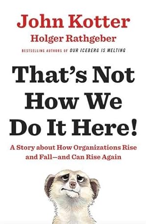 Seller image for That's Not How We Do It Here! : A Story About How Organizations Rise, Fall - and Can Rise Again for sale by GreatBookPrices