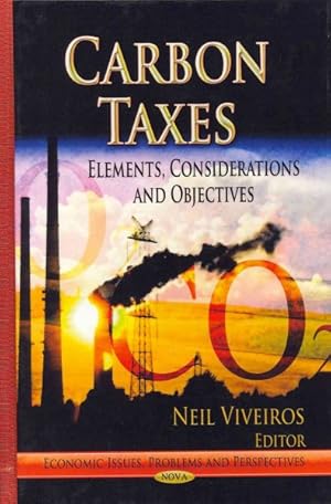 Imagen del vendedor de Carbon Taxes : Elements, Considerations and Objectives a la venta por GreatBookPrices
