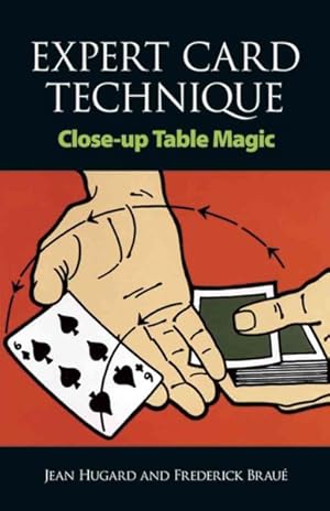 Seller image for Expert Card Technique : Close-up Table Magic With 318 Illustrations for sale by GreatBookPrices