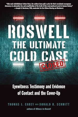 Seller image for Roswell The Ultimate Cold Case : Eyewitness Testimony and Evidence of Contact and the Cover-Up for sale by GreatBookPrices