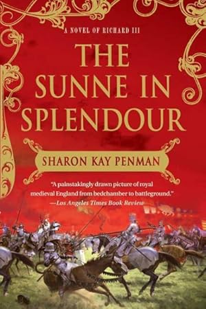 Bild des Verkufers fr Sunne in Splendour : A Novel of Richard III zum Verkauf von GreatBookPrices