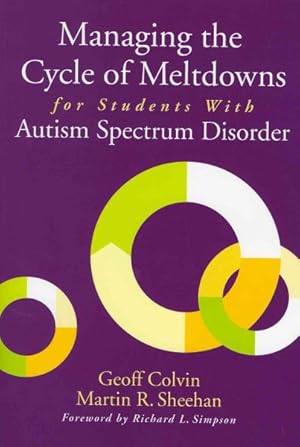 Image du vendeur pour Managing the Cycle of Meltdowns for Students with Autism Spectrum Disorder mis en vente par GreatBookPrices