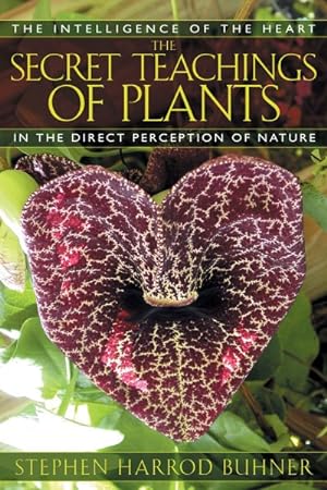 Seller image for Secret Teachings Of Plants : The Intelligence Of The Heart In The Direct Perception Of Nature for sale by GreatBookPrices