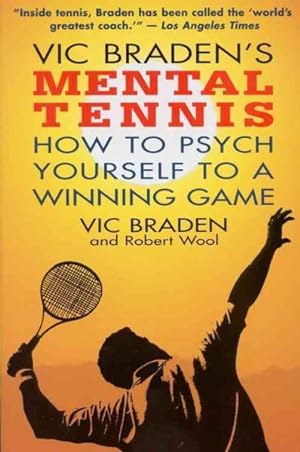 Imagen del vendedor de Vic Braden's Mental Tennis : How to Psych Yourself to a Winning Game a la venta por GreatBookPrices